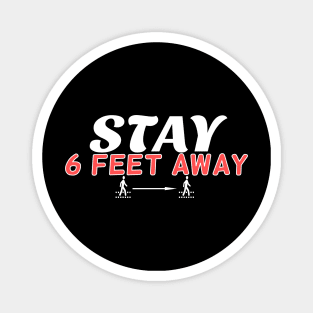 Stay 6 Feet Away Social Distancing Magnet